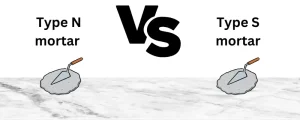 Difference between Type N mortar and Type S mortar
