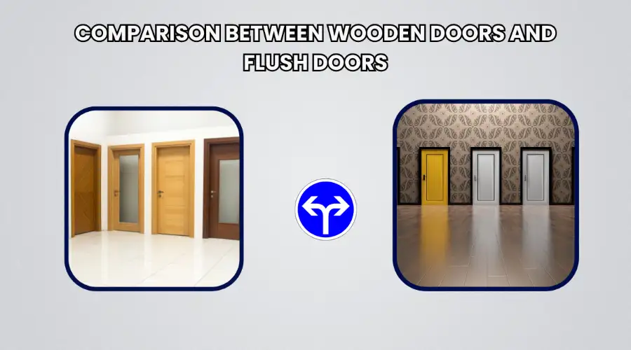 Comparison Between Wooden Doors and Flush Doors